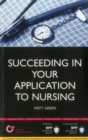 Image for Succeeding in your Application to Nursing: How to prepare the perfect UCAS Personal Statement (Includes 25 Nursing Personal Statement Examples) : Study Text