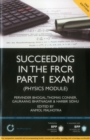 Image for Succeeding in the FRCR Part 1 Exam (Physics Module): Essential practice MCQs with detailed explanations : Study Text