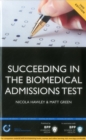Image for Succeeding in the Biomedical Admissions Test (BMAT): A practical guide to ensure you are fully prepared 2nd Edition