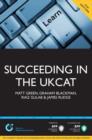Image for Succeeding in the UKCAT: Comprising over 700 practice questions including detailed explanations, two mock tests and comprehensive guidance on how to maximise your score 4th Edition : Study Text