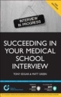 Image for Succeeding in your medical school interview: a practical guide to ensure you are fully prepared