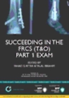 Image for Succeeding in the FRCS (T&amp;O) Part 1 Exam
