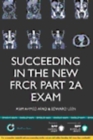 Image for Succeeding in the New Frcr Part 2a Exam: Single Best Answer (Sba) Revision Questions for Modules 1-6