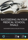 Image for Succeeding in Your Medical School Finals