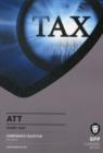 Image for ATT - 4: Corporate Tax (FA 2012) : Study Text