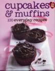 Image for Cupcakes &amp; muffins  : 100 everyday recipes