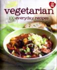 Image for Vegetarian  : 100 everyday recipes