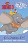 Image for Fly, Dumbo, fly!  : a little story for little learners