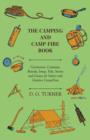 Image for The Camping And Camp-Fire Book - Ceremonies, Costumes, Rounds, Songs, Yells, Stunts And Games For Indoor And Outdoor Camp-Fires
