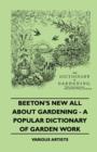 Image for Beeton&#39;s New All About Gardening - A Popular Dictionary Of Garden Work