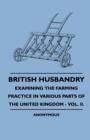 Image for British Husbandry - Examining The Farming Practice In Various Parts Of The United Kingdom - Vol. II.