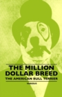 Image for The Million Dollar Breed - The American Bull Terrier