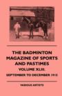 Image for The Badminton Magazine Of Sports And Pastimes - Volume XLIII. - September To December 1915