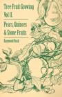 Image for Tree Fruit Growing - Volume II. - Pears, Quinces And Stone Fruits