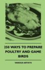 Image for 250 Ways To Prepare Poultry And Game Birds
