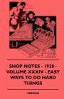 Image for Shop Notes - 1938 - Volume XXXIV - Easy Ways To Do Hard Things