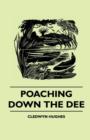 Image for Poaching Down The Dee