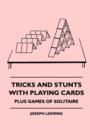 Image for Tricks And Stunts With Playing Cards - Plus Games Of Solitaire