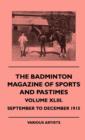 Image for The Badminton Magazine Of Sports And Pastimes - Volume XLIII. - September To December 1915