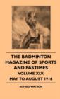 Image for The Badminton Magazine Of Sports And Pastimes - Volume XLV. - May To August 1916