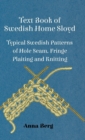Image for Text Book Of Swedish Home Sloyd - Typical Swedish Patterns Of Hole Seam, Fringe Plaiting And Knitting