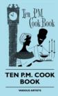 Image for Ten P.M. Cook Book