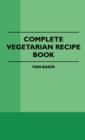 Image for Complete Vegetarian Recipe Book