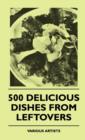 Image for 500 Delicious Dishes From Leftovers