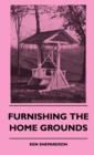 Image for Furnishing The Home Grounds