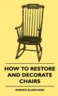 Image for How To Restore And Decorate Chairs