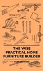 Image for The Wise Practical Home Furniture Builder