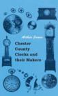 Image for Chester County Clocks And Their Makers