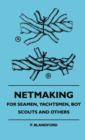 Image for Netmaking - For Seamen, Yachtsmen, Boy Scouts And Others