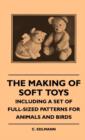 Image for The Making Of Soft Toys - Including A Set Of Full-Sized Patterns For Animals And Birds