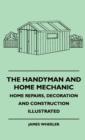 Image for The Handyman And Home Mechanic - Home Repairs, Decoration And Construction Illustrated