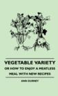 Image for Vegetable Variety - Or How To Enjoy A Meatless Meal With New Recipes