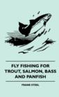 Image for Fly Fishing For Trout, Salmon, Bass And Panfish