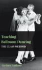 Image for Teaching Ballroom Dancing - The Class Method