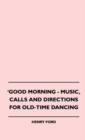 Image for Good Morning - Music, Calls And Directions For Old-Time Dancing