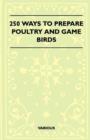 Image for 250 Ways To Prepare Poultry And Game Birds