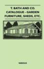 Image for T. Bath And Co. Catalogue - Garden Furniture, Sheds, Etc.