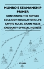 Image for Munro&#39;s Seamanship Primer - Containing The Revised Collision Regulations Life Saving Rules, Grain Rules And Many Official Notices