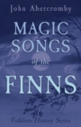 Image for Magic Songs Of The Finns (Folklore History Series)