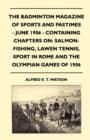 Image for The Badminton Magazine Of Sports And Pastimes - June 1906 - Containing Chapters On : Salmon-Fishing, Lawen Tennis, Sport In Rome And The Olympian Games Of 1906