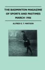Image for The Badminton Magazine Of Sports And Pastimes - March 1906 - Containing Chapters On