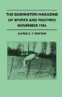 Image for The Badminton Magazine Of Sports And Pastimes - November 1906 - Containing Chapters On : Salmon Fishing In Newfoundland, Jumping Greyhounds, Otter-Hunting And Chicken Shooting