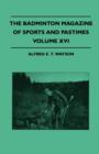 Image for The Badminton Magazine Of Sports And Pastimes - Voluume XVI - Containing Chapters On