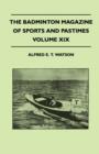 Image for The Badminton Magazine Of Sports And Pastimes - Volume XIX - Containing Chapters On : Big Game Shooting And Hunting, Bridge, Famous Homes Of Sport And Fishing In California