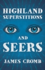 Image for Highland Superstitions And Seers (Folklore History Series)