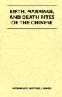Image for Birth, Marriage, And Death Rites Of The Chinese (Folklore History Series)
